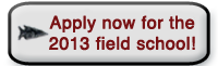 Apply Now for the 2012 Field School!