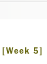 Week Five link