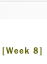 Week Eight link