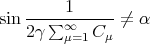         1
sin ---∑-∞----- ⁄= α
   2γ   μ=1C μ
