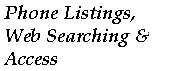 Phone Listings, Web Searches & Access